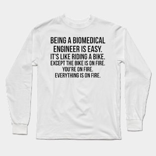 Being a Biomedical Engineer Long Sleeve T-Shirt